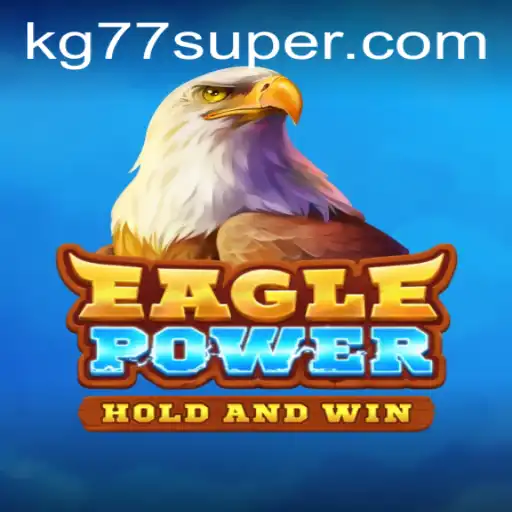 EaglePower: A Thrilling Adventure with the Latest Game Sensation kg77